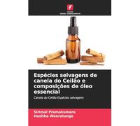Espécies selvagens de canela do Ceilão e composições de óleo essencial: Canela do Ceilão Espécies selvagens