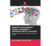 Espectro do autismo: vozes, verdades e caminhos para o sucesso: Autismo: uma voz para a mudança, uma voz para a inclusão