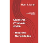 Espectros + Biografia e Curiosidades sobre o autor: Traduzido para Português Brasileiro Moderno