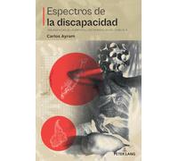 Espectros de la discapacidad: Insurgencias del cuerpo tullido en novelas del Cono Sur: 42 (Latin America)