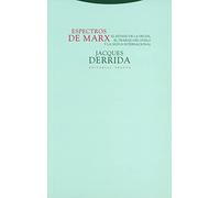 Espectros De Marx. El Estado De La Deuda, El Trabajo Del Duelo Y La Nueva Internacional (Estructuras y Procesos. Filosofía)