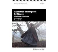 Espectros del Imperio británico: 50 películas victorianas: s/n (Filmografías Esenciales)