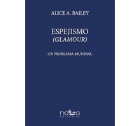 ESPEJISMO (GLAMOUR): UN PROBLEMA MUNDIAL (ESCUELA ARCANA)