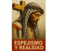 ESPEJISMO Y REALIDAD