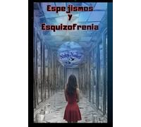 Espejismos Y Esquizofrenia