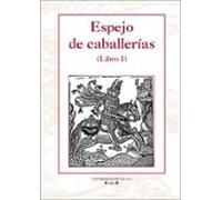 Espejo de caballerías (Libro I): 41 (Instituto Miguel de Cervantes : libros de Rocinante)