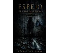 Espejo de lágrimas ajenas: Lo que el dolor no puede olvidar, la humedad lo reclama. (Historias del Umbral)