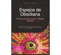 Espejos de Obsidiana: Portales para Adivinación y Rituales Sagrados (Magia)