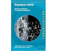 Espejos rotos; Narrativas distópicas y sociedad de entrecrisis: 500496 (COMUNICACIÓN)