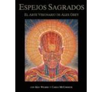 Espejos sagrados: El arte visionario de Alex Grey.