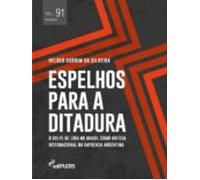 Espelhos Para A Ditadura: O Golpe De 1964 No Brasil Como Notícia Inter