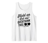 Espera, déjame Pensar Demasiado en Este Divertido Humor de Ping Pong Camiseta sin Mangas
