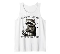 Espera, déjame pensar demasiado en este divertido mapache sarcástico Camiseta sin Mangas