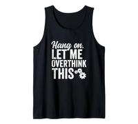 Espera, déjame Pensar Demasiado en Este Rough Gears Funny Overthinking Camiseta sin Mangas