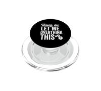 Espera, déjame Pensar Demasiado en Este Rough Gears Funny Overthinking PopSockets PopGrip para MagSafe