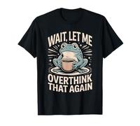 Espera, déjame Pensar Demasiado eso Otra Vez Rana Camiseta