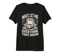Espera, déjame Pensar Demasiado eso Otra Vez Rana Camiseta Premium