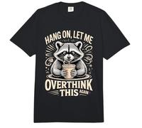 Espera, déjame Pensar Demasiado Esto de Nuevo Mapache Comfort Colors Adult Heavyweight T-Shirt