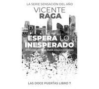 Espera lo inesperado: Las doce puertas libro 7