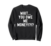 Espera, me debes Dinero, Hombres Graciosos e ingeniosos, Mujeres. Sudadera