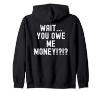 Espera, me debes Dinero, Hombres Graciosos e ingeniosos, Mujeres. Sudadera con Capucha