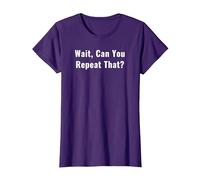 Espera, ¿Puedes Repetir Que incomprendido no Estaba Escuchando Camiseta, Mujer, Morado, M