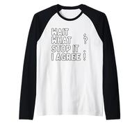 Espera, ¿Qué? Detente. Estoy de Acuerdo! Puntuación del Profesor de gramática Camiseta Manga Raglan