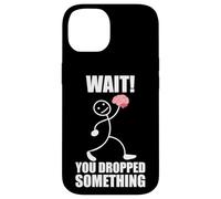 ¡Espera! ¡Se te cayó Algo! Cerebro Divertido Dicho Carcasa para iPhone 14