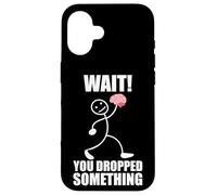 ¡Espera! ¡Se te cayó Algo! Cerebro Divertido Dicho Carcasa para iPhone 16