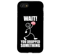 ¡Espera! ¡Se te cayó Algo! Cerebro Divertido Dicho Carcasa para iPhone SE (2020) / 7/8