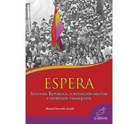 ESPERA SEGUNDA REPUBLICA SUBLEVACION MILITAR Y REPRESION FR