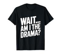 Espera... ¿Soy el Drama? Camiseta
