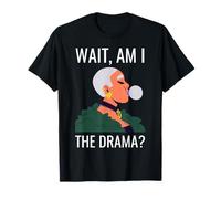 Espera, ¿Soy el Drama? Lindo Drama Queen Camiseta