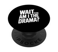 Espera... ¿Soy el Drama? PopSockets PopGrip Adhesivo