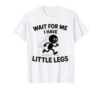Espera Tengo Piernas Pequeñas Persona Corto Divertido Meme Humor Camiseta