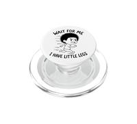 Espérame, Tengo Piernas Pequeñas Divertidas Piernas Cortas Humor Meme PopSockets PopGrip para MagSafe