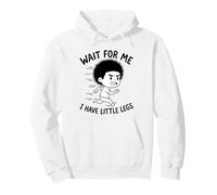 Espérame, Tengo Piernas Pequeñas Divertidas Piernas Cortas Humor Meme Sudadera con Capucha