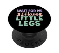Espérame Tengo Piernas Pequeñas - Funny Joke Meme PopSockets PopGrip Adhesivo