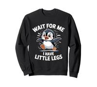 Espérame Tengo Piernas Pequeñas Pingüino Sudadera