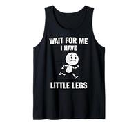 Espérame, Tengo Piernas Pequeñas Sarcásticas Chistes Divertidos Memes Camiseta sin Mangas
