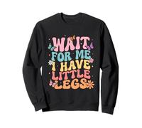 Espérame Tengo Piernitas Sudadera