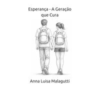 Esperança - A Geração que Cura: Como Quebrar Ciclos e Reescrever a sua História