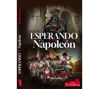 ESPERANDO A NAPOLEON | Miguel Reseco