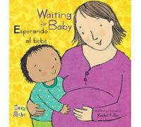 Esperando al bebé/Waiting for Baby (New Baby Spanish/English Edition, 4)