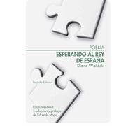 Esperando al Rey de España: Edición bilingüe (POESIA)