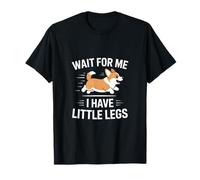 Esperando Me Corgi Wait For Me I Have Little Legs Camiseta