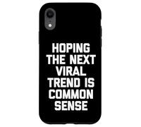 Esperando Que la próxima Tendencia Viral Sea de Sentido común - Dicho Divertido Carcasa para iPhone XR