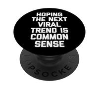 Esperando Que la próxima Tendencia Viral Sea de Sentido común - Dicho Divertido PopSockets PopGrip Adhesivo