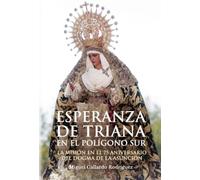 Esperanza de Triana en el Polígono Sur: La misión en el 75 aniversario del Dogma de la Asunción