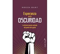Esperanza en la oscuridad: La historia jamás contada del poder de la gente. (ENSAYO)